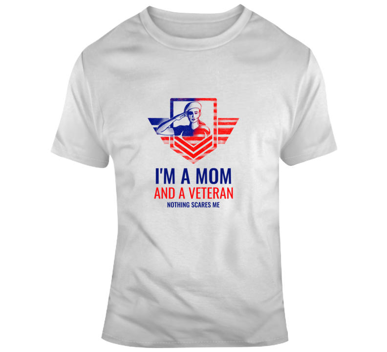 Mom &amp; Veteran T Shirt