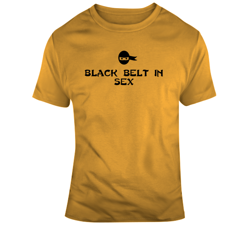 Black Belt In Sex T Shirt