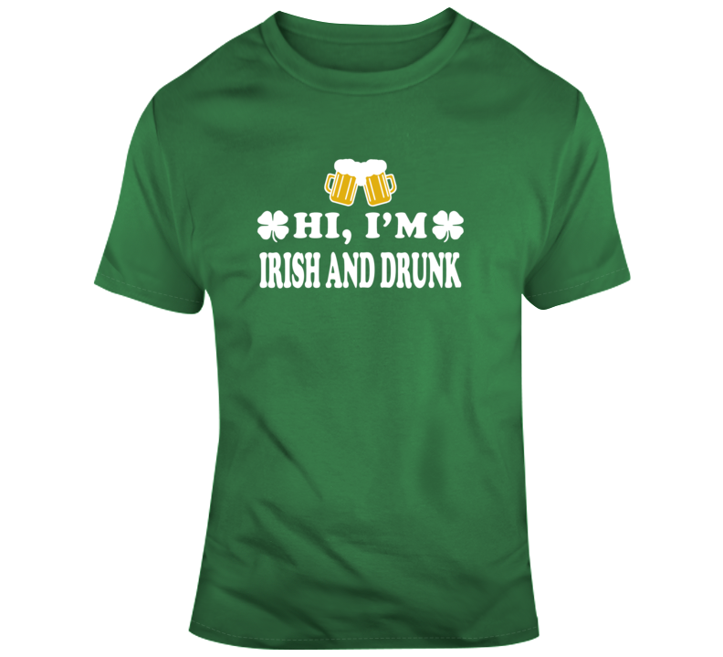 Irish And Drunk T Shirt