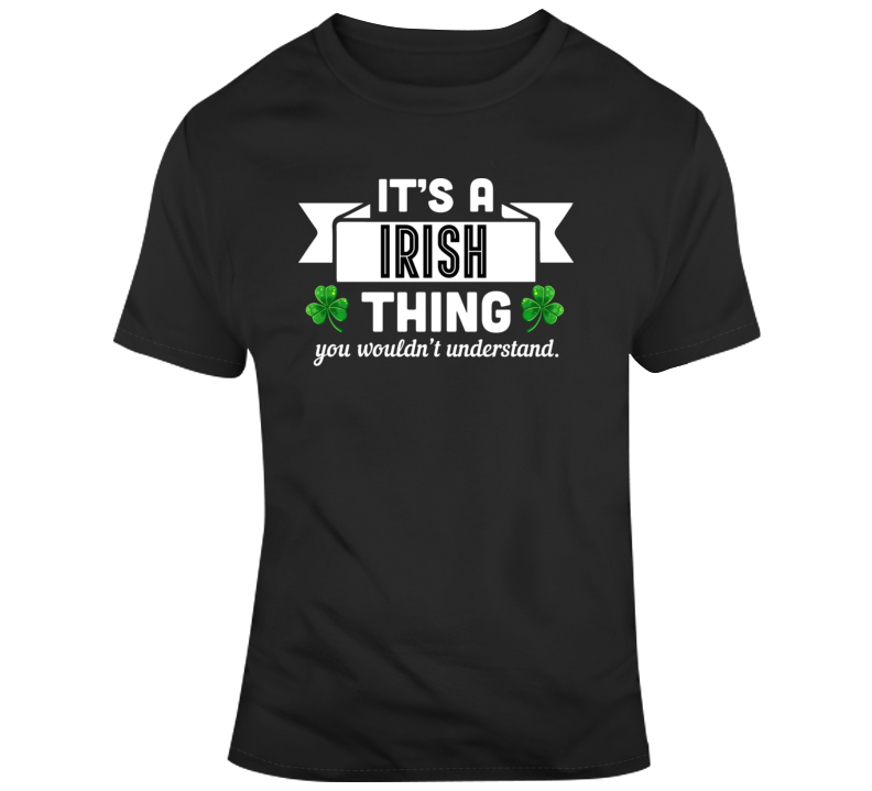 Irish Thing T Shirt