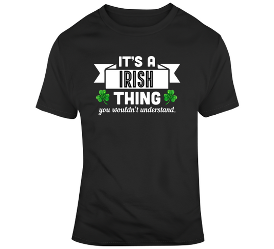 Irish Thing T Shirt