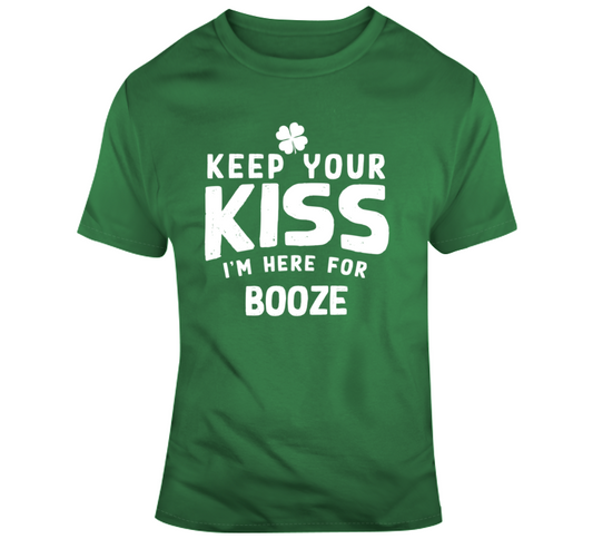 Here For Booze T Shirt