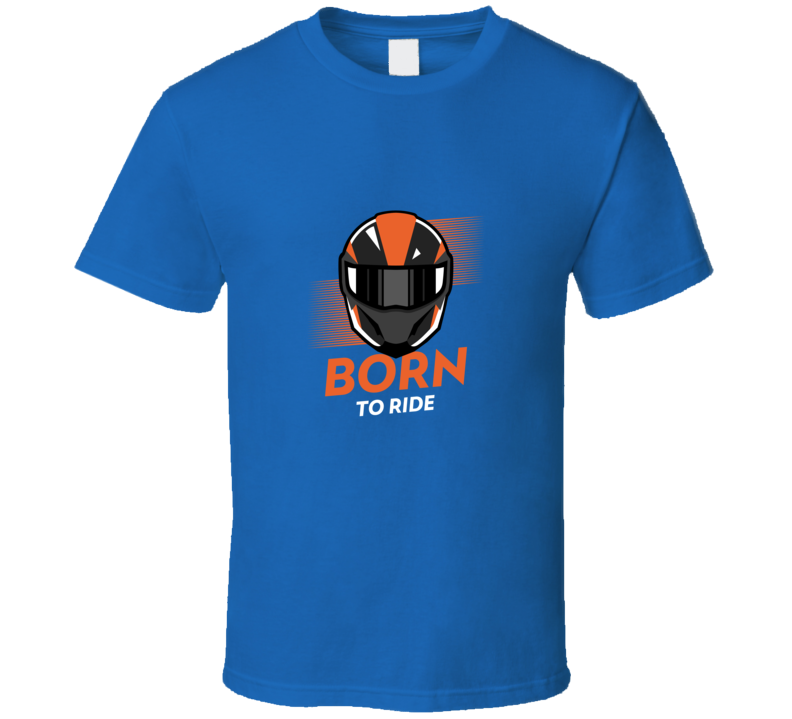 Born To Ride T Shirt