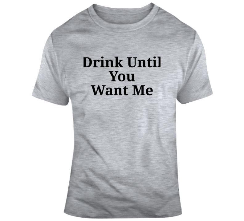 Drink Up T Shirt