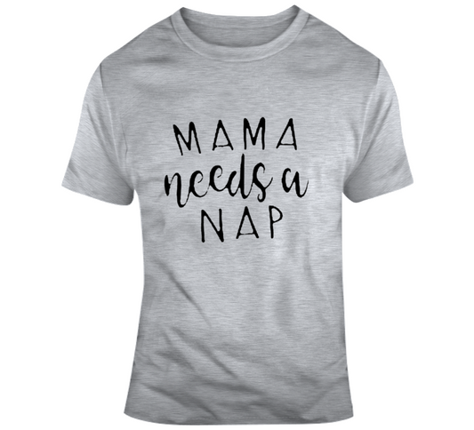 Mama Needs 2 T Shirt