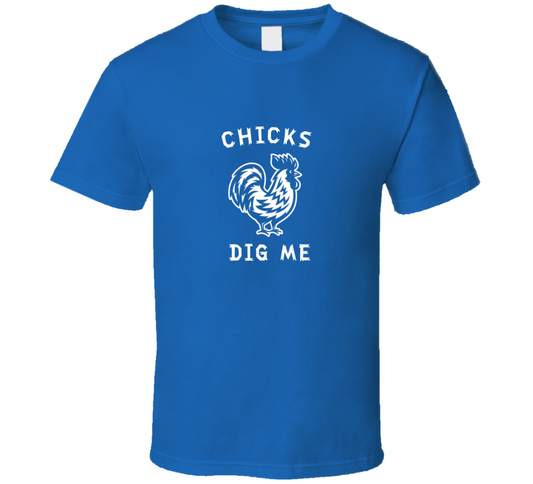 Chicks T Shirt