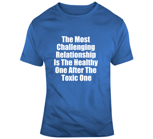 Challenging Relationship T Shirt