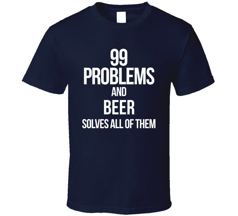 99 Problems T Shirt