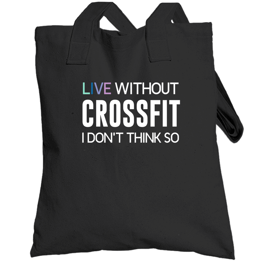 Life Without Crossfit Totebag