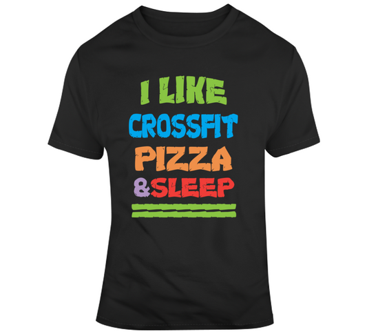 Crossfit Pizza Sleep T Shirt