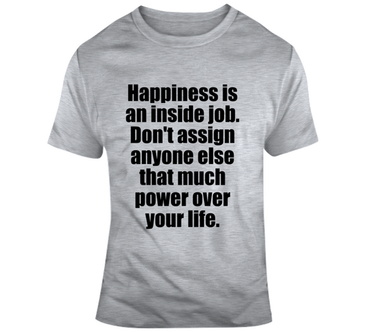 Happiness In Life T Shirt