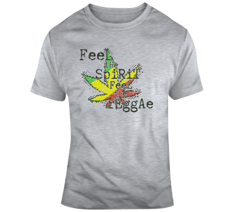 Feel, Spirit, Reggae T Shirt